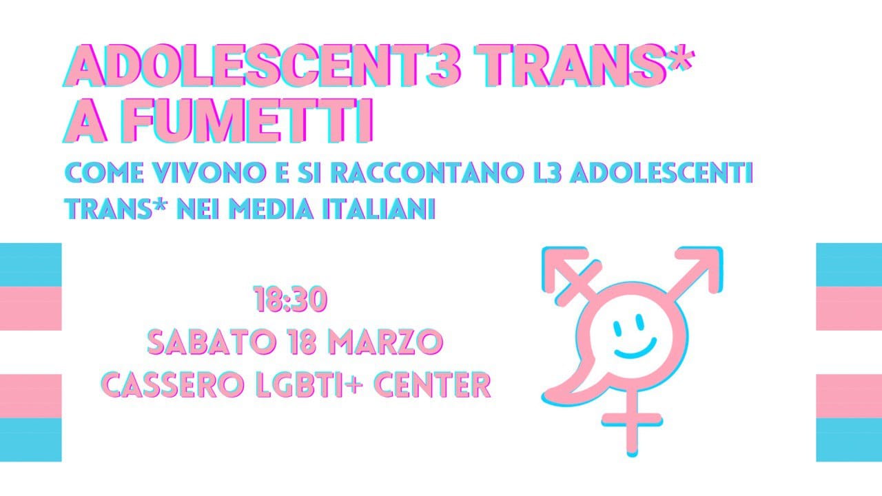 ADOLESCENT3 TRANS A FUMETTI presso Cassero Lgbti+ Center sabato 18 marzo ore 18:30